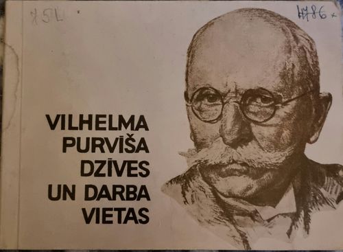 Vilhelma Purvīša Dzīves un Darba vietas