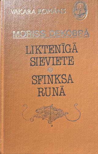 Liktenīgā sieviete. Sfinksa runā. Kamdēļ mirt
