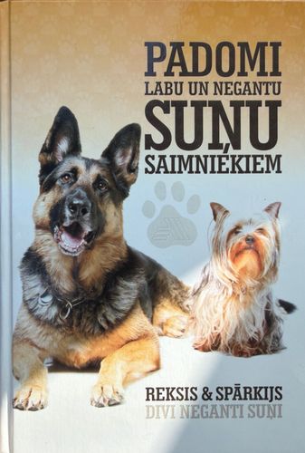 Padomi labu un negantu suņu saimniekiem