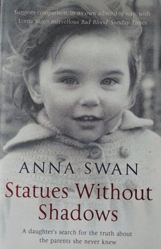 Statues Without Shadows. A daughter's search for the truth about the parents she never knew