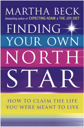 Finding Your Own North Star: Claiming the Life You Were Meant to Live