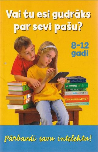 Vai tu esi gudrāks par sevi pašu?