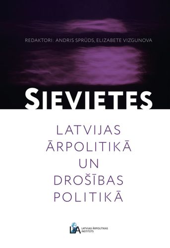 Sievietes Latvijas ārpolitikā un drošības politikā