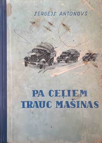 Pa ceļiem trauc mašīnas