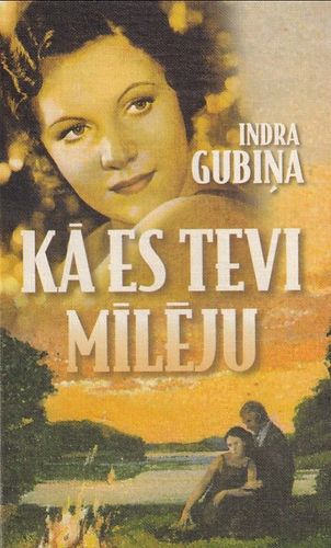 Kā es tevi mīlēju