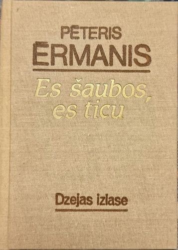 Es šaubos, es ticu 