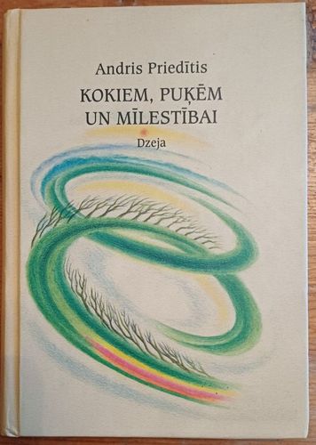 Kokiem,puķēm un mīlestībai