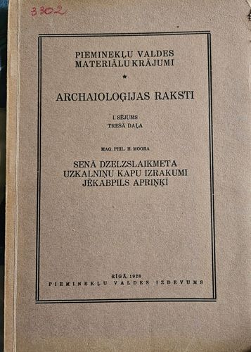 Archaioloģijas raksti . Senā dzelzslaikmeta uzkalniņu kapu izrakumi Jēkabpils apriņķi.