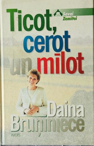 Ticot, cerot un mīlot