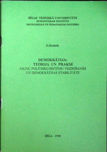 Demokrātija: teorija un prakse. Jaunu politisko sistēmu veidošanās un demokrātijas stabilitāte