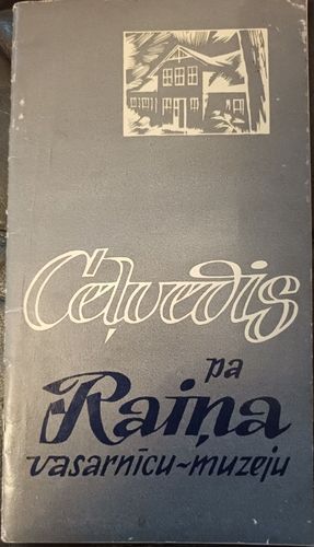 Ceļvedis pa Raiņa vasarnīcu-muzeju