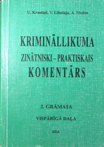 Krimināllikuma zinātniski-prakstiskais komnentārs. 2. grāmata. Vispārīgā daļa