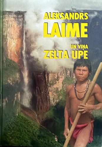 Aleksandrs Laime un viņa Zelta upe