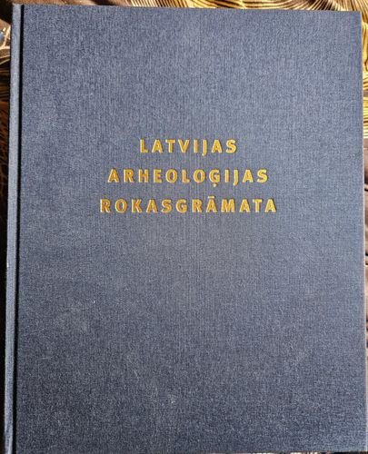 Latvijas Arheoloģijas rokasgrāmata.