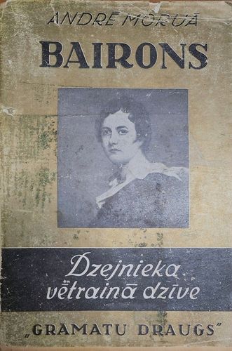Bairons. Dzejnieka vētrainā dzīve 2 grāmatās.
