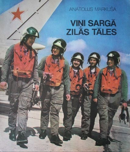 Viņi sargā zilās tāles