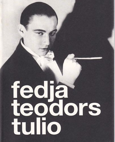 Fedja. Teodors. Tulio