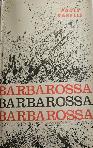 Barbarossa. Karagājiens pret Krieviju