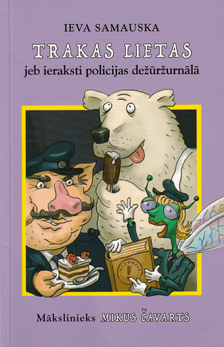 Trakas lietas jeb ieraksti policijas dežūržurnālā