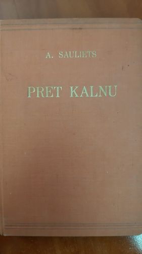A. Saulieša raksti 3. grāmata, PRET KALNU