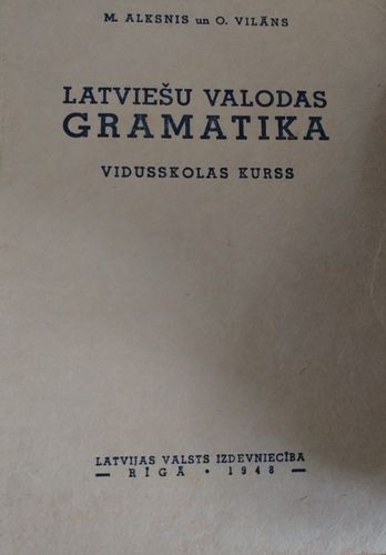 Latviešu valodas gramatika. Vidusskolas kurss