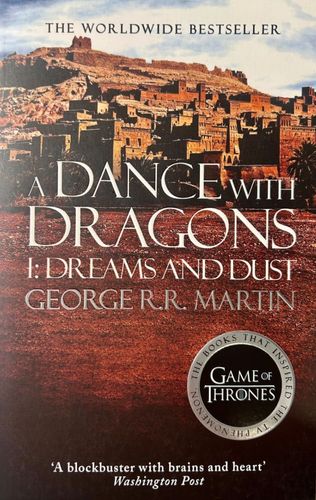 A Dance with Dragons. Dreams and Dust