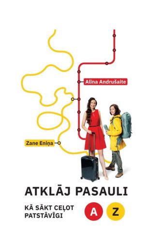 Atklāj pasauli. Kā sākt ceļot patstāvīgi