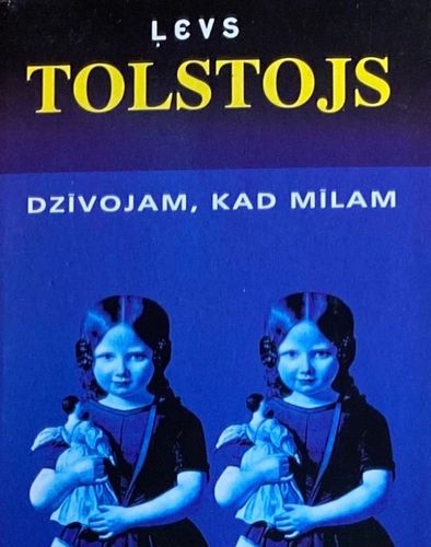 Dzīvojam, kad mīlam