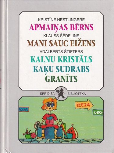 Sprīdīša bibliotēka 18. Apmaiņas bērns. Mani sauc Eižens. Kalnu kristāls. Kaķu sudrabs. Granīts