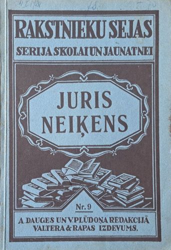 Rakstnieku sejas. Juris Neiķens
