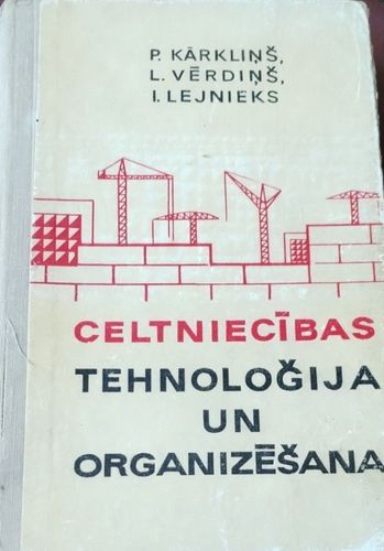Celtniecības tehnoloģija un organizēšana