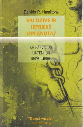 Vai dzīve ir iepriekš izplānota?