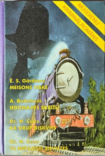Meisons riskē. Iedomājies skaitli. Kā drūp biskvīts. Tu nepazīsti sievietes.