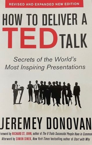 How to Deliver a Ted Talk: Secrets of the World's Most Inspiring Presentations