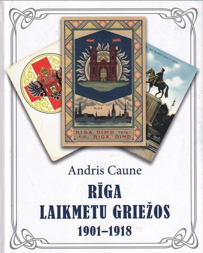 Rīga laikmetu griežos 1901-1918