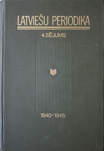 Latviešu periodika. 4.sējums. 1940-1945