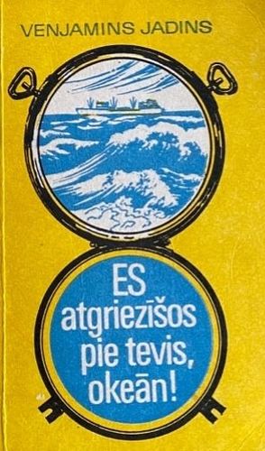 Es atgriezīšos pie tevis, okeān!