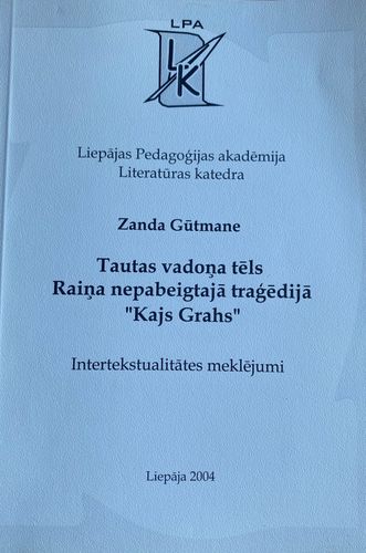 Tautas vadoņa tēls Raiņa nepabeigtajā traģēdijā "Kajs Grakhs"
