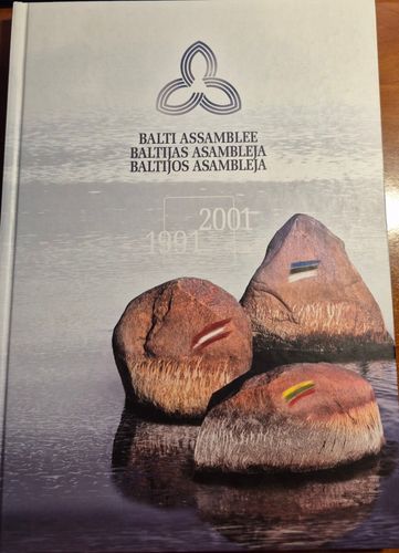 Balti Assamblee - Baltijas Asambleja - Baltijos Asambleja 1991-2001