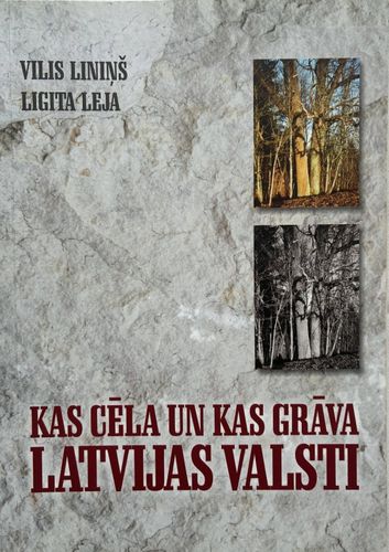 Kas cēla un kas grāva Latvijas valsti