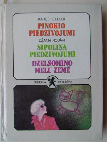 Sprīdīša bibliotēka 6. Pinokio piedzīvojumi. Sīpoliņa piedzīvojumi. Dželsomīno melu zemē