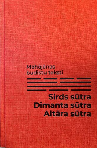 Mahājānas budistu teksti. Sirds sūtra. Dimanta sūtra. Altāra sūtra