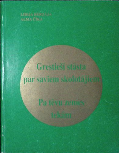 Grestieši stāsta par saviem skolotājiem / Pa tēvu zemes tekām