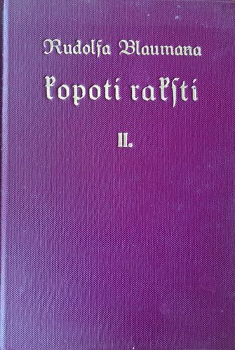 Rūdolfa Blaumaņa Kopoti raksti II Rūdolfa Blaumaņa Kopoti raksti II