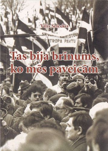 Tas bija brīnums, ko mēs paveicām