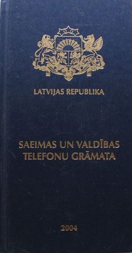 Saeimas un valdības telefonu grāmata 2004