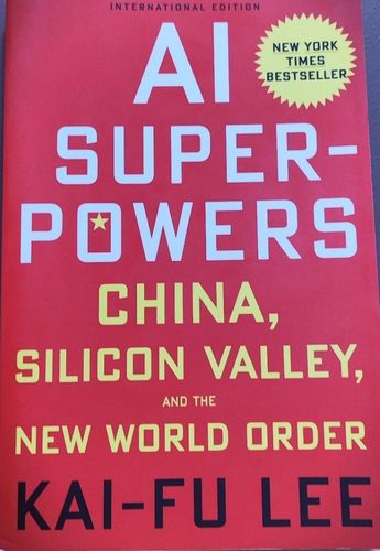 AI superpowers. China, Silicon Valley, and the New World Order