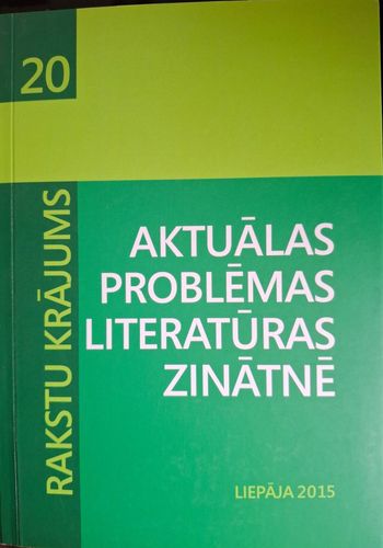 Aktuālas problēmas literatūras zinātnē Rakstu krājums Nr. 20