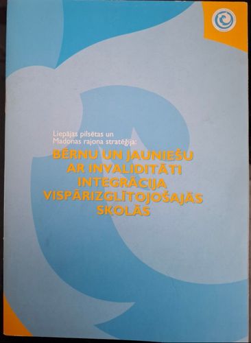 Bērnu un jauniešu ar invaliditāti integrācija vispārizglītojošajās skolās