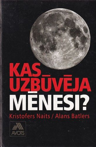 Kas uzbūvēja mēnesi?